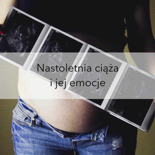 Nastoletnia ciąża i jej emocje